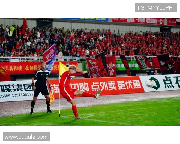 聚焦湘超足球联赛展现湖南本土球队激情竞技风采与城市足球发展魅